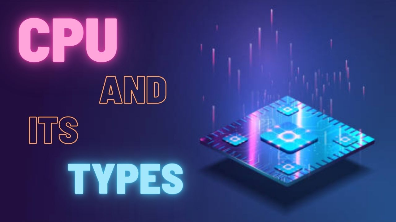 CPU | Part, Definition and Types |1955-Today