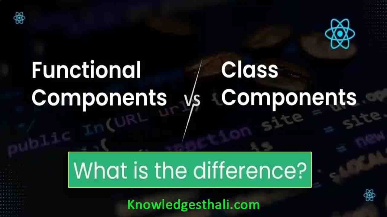 Differences between Functional Components and Class components